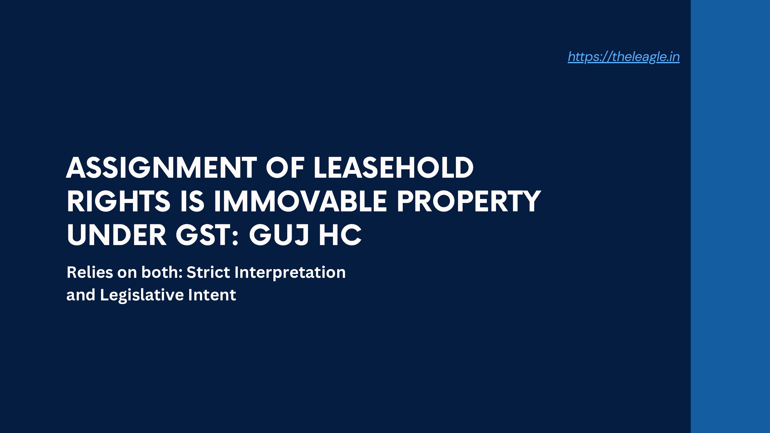 Assignment of Leasehold Rights is Immovable Property under GST: Guj HC 