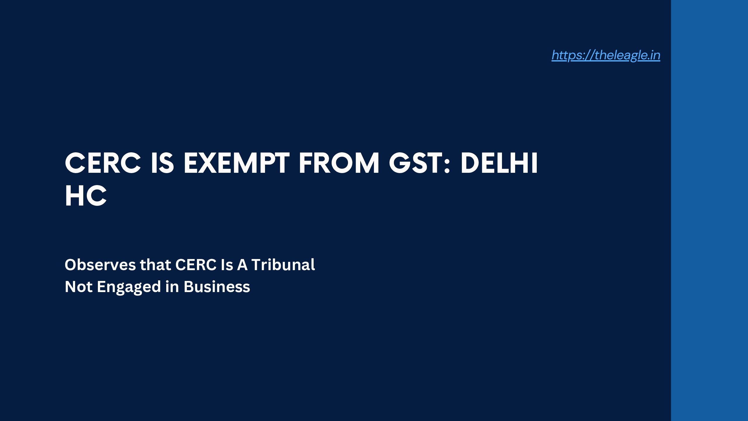 CERC Is Exempt from GST: Delhi HC 